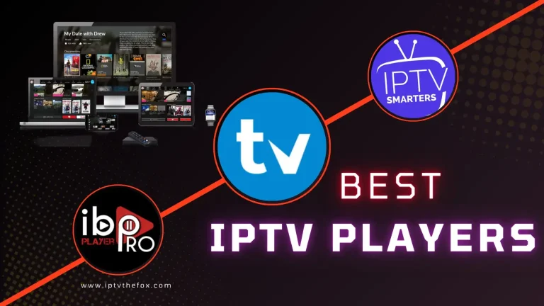 Best IPTV Players For Android, FireStick, Windows – 2025