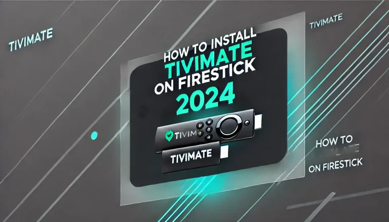How to Install & Use TiviMate IPTV Player on FireStick in 2025 – Step-by-Step Guide